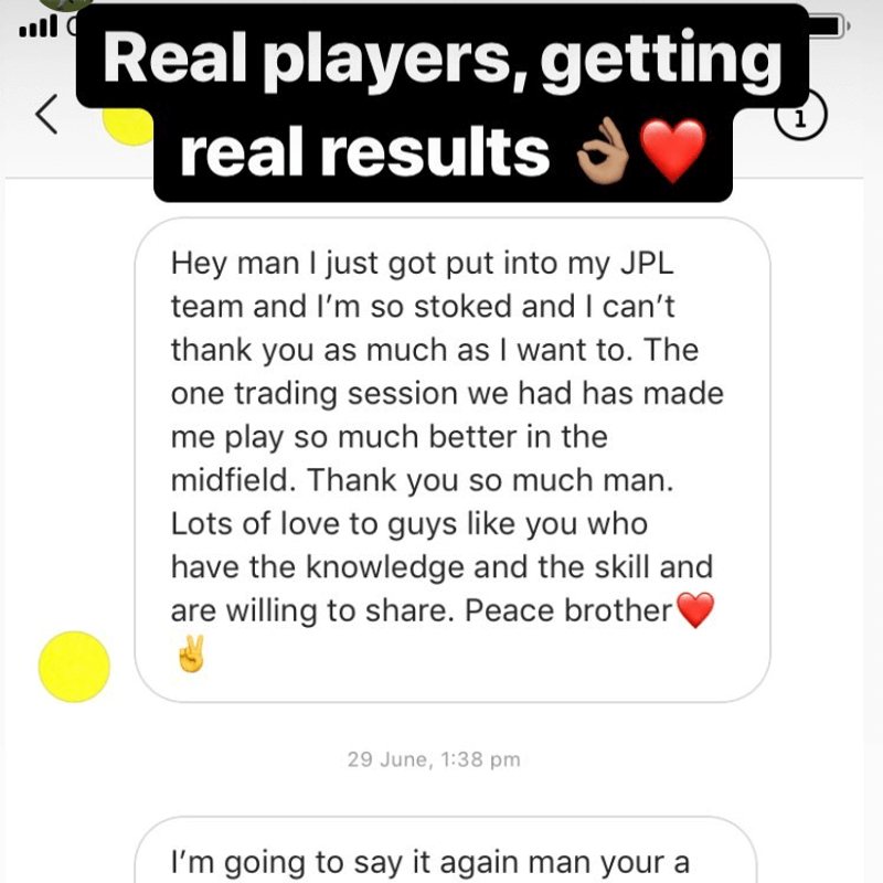 Player message to Kyle: got put into my JPL team, one training session made me play so much better in the midfield