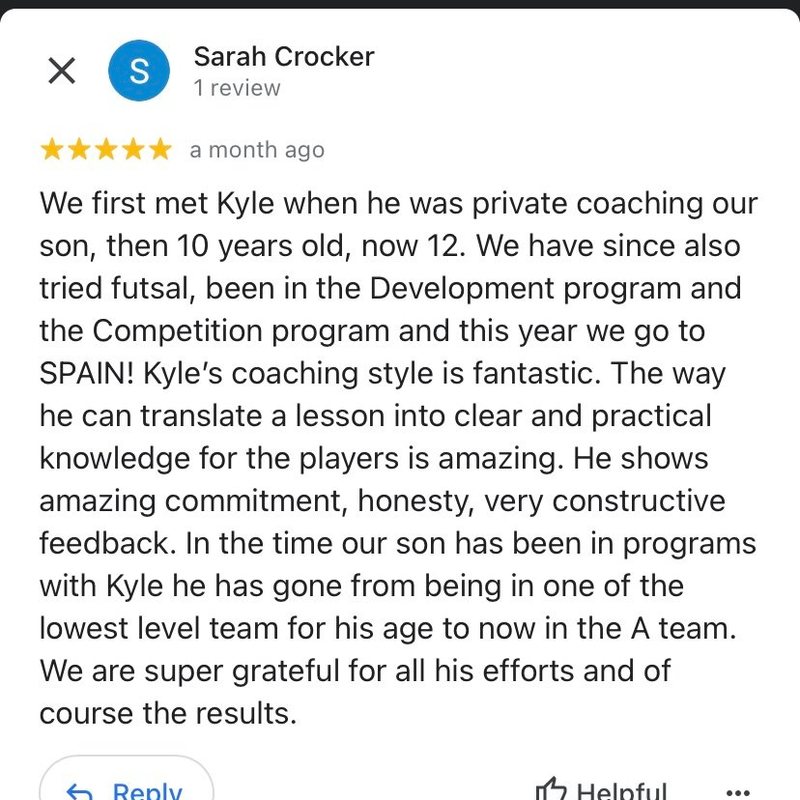 Google review from Sarah Crocker: we first met Kyle when he was private coaching our son, who has gone from a lowest-level team to the A team, and this year we go to Spain
